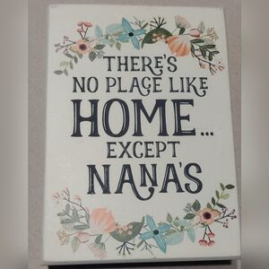 There's no place like Nana's wood sign